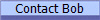 Contact Bob